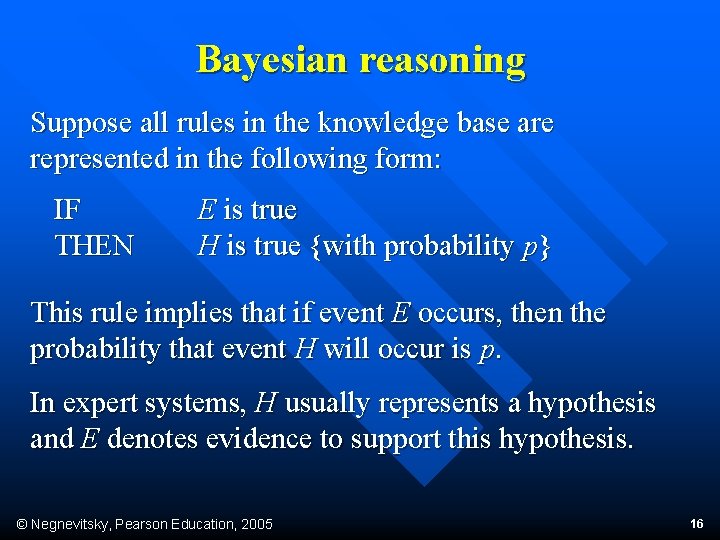 Bayesian reasoning Suppose all rules in the knowledge base are represented in the following