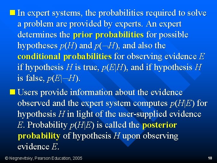 n In expert systems, the probabilities required to solve a problem are provided by