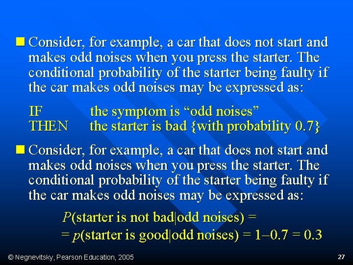 n Consider, for example, a car that does not start and makes odd noises