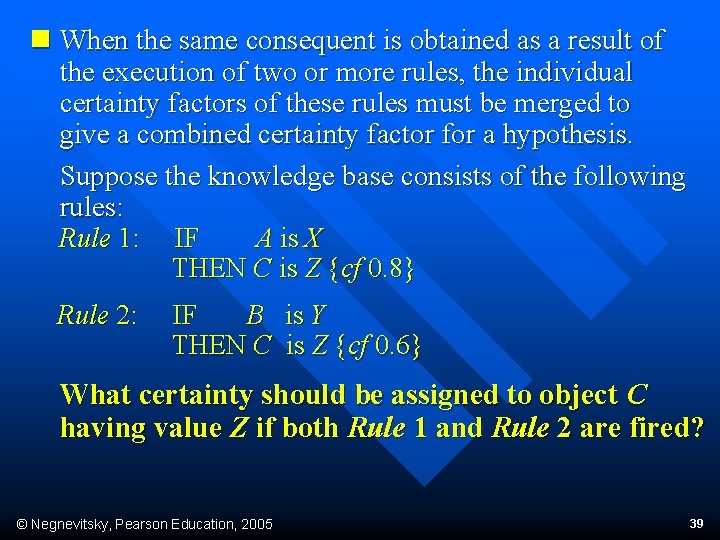 n When the same consequent is obtained as a result of the execution of