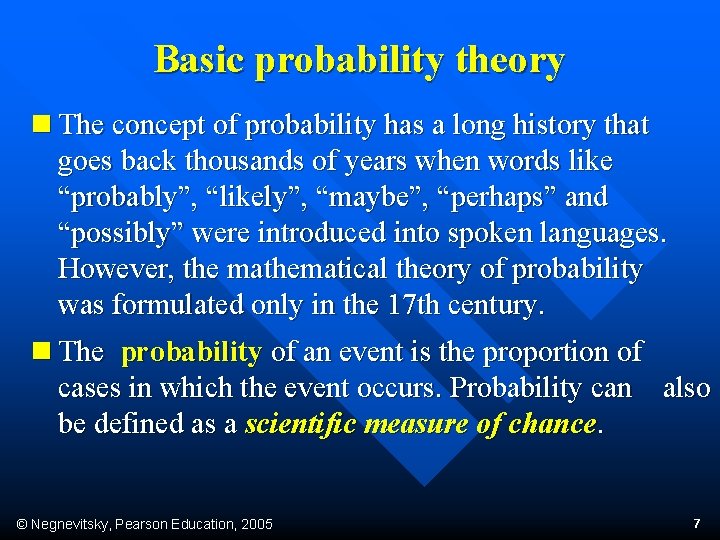 Basic probability theory n The concept of probability has a long history that goes