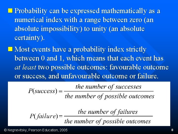 n Probability can be expressed mathematically as a numerical index with a range between