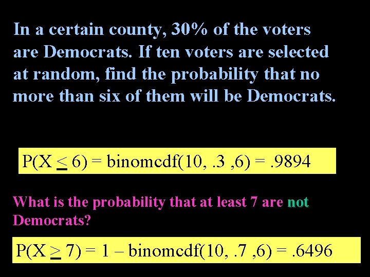 In a certain county, 30% of the voters are Democrats. If ten voters are