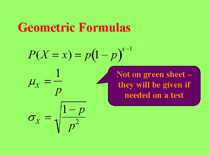 Geometric Formulas Not on green sheet – they will be given if needed on