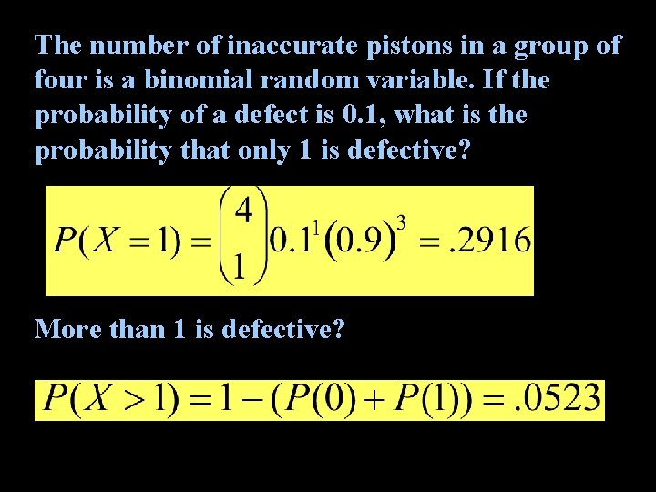 The number of inaccurate pistons in a group of four is a binomial random