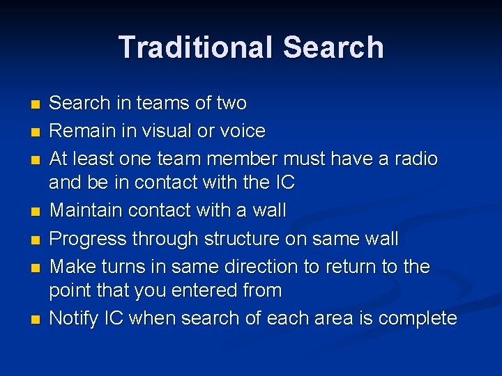 Traditional Search n n n n Search in teams of two Remain in visual