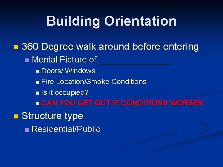 Building Orientation n 360 Degree walk around before entering n Mental Picture of ________