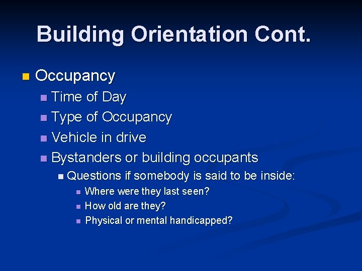 Building Orientation Cont. n Occupancy Time of Day n Type of Occupancy n Vehicle