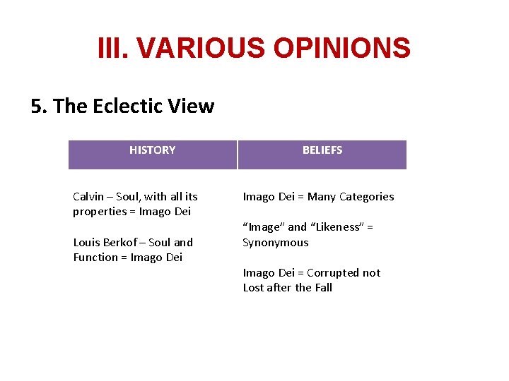 III. VARIOUS OPINIONS 5. The Eclectic View HISTORY Calvin – Soul, with all its
