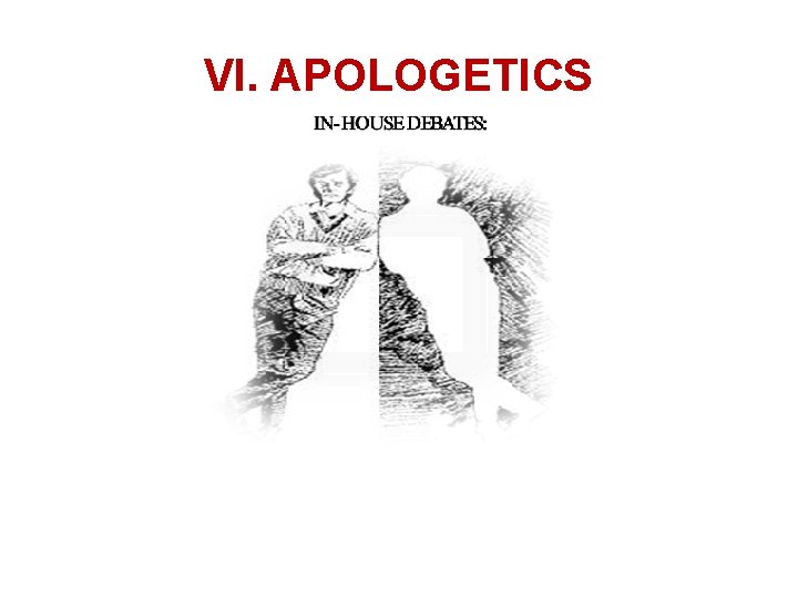 VI. APOLOGETICS 