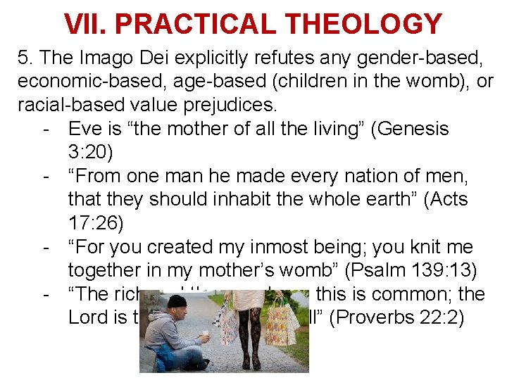 VII. PRACTICAL THEOLOGY 5. The Imago Dei explicitly refutes any gender-based, economic-based, age-based (children
