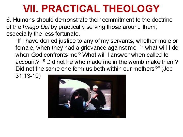 VII. PRACTICAL THEOLOGY 6. Humans should demonstrate their commitment to the doctrine of the