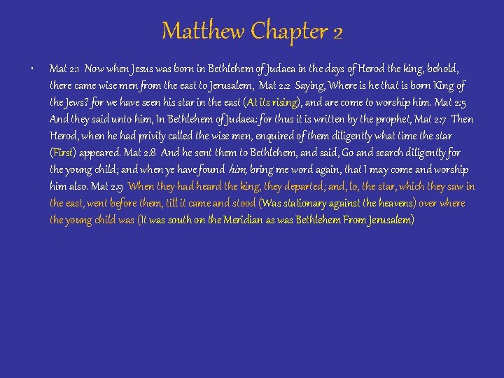 Matthew Chapter 2 • Mat 2: 1 Now when Jesus was born in Bethlehem