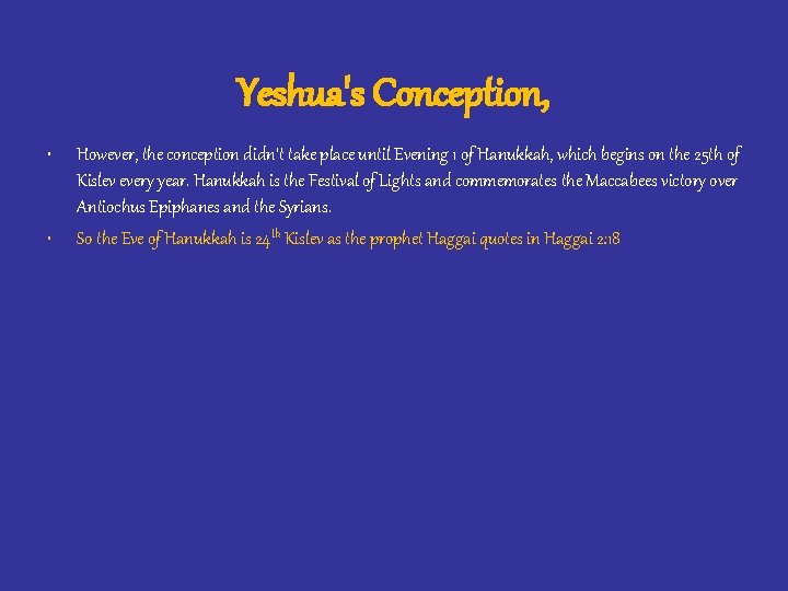 Yeshua's Conception, • • However, the conception didn't take place until Evening 1 of