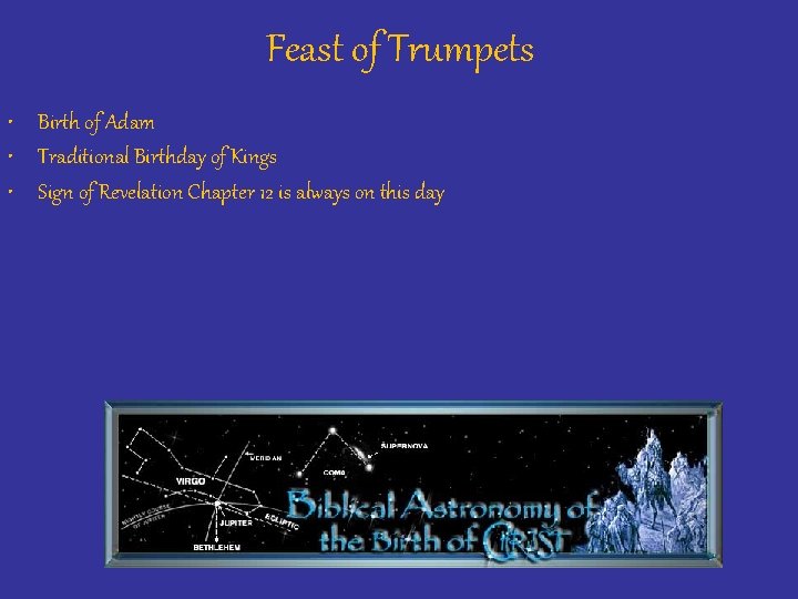 Feast of Trumpets • Birth of Adam • Traditional Birthday of Kings • Sign