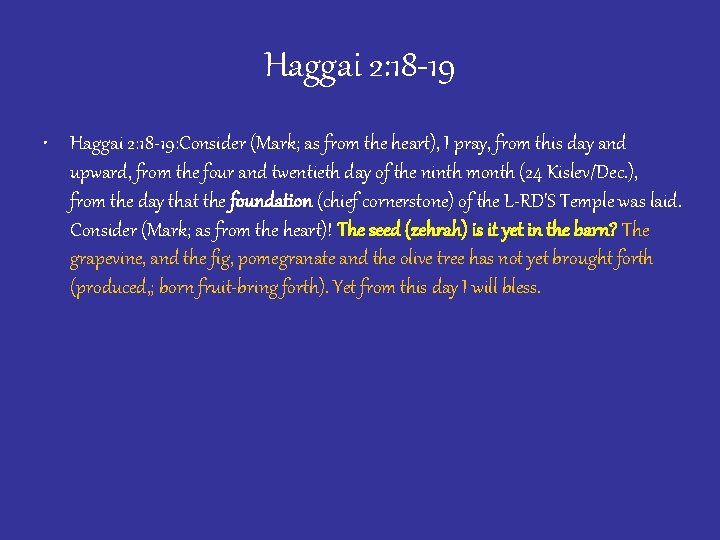 Haggai 2: 18 -19 • Haggai 2: 18 -19: Consider (Mark; as from the