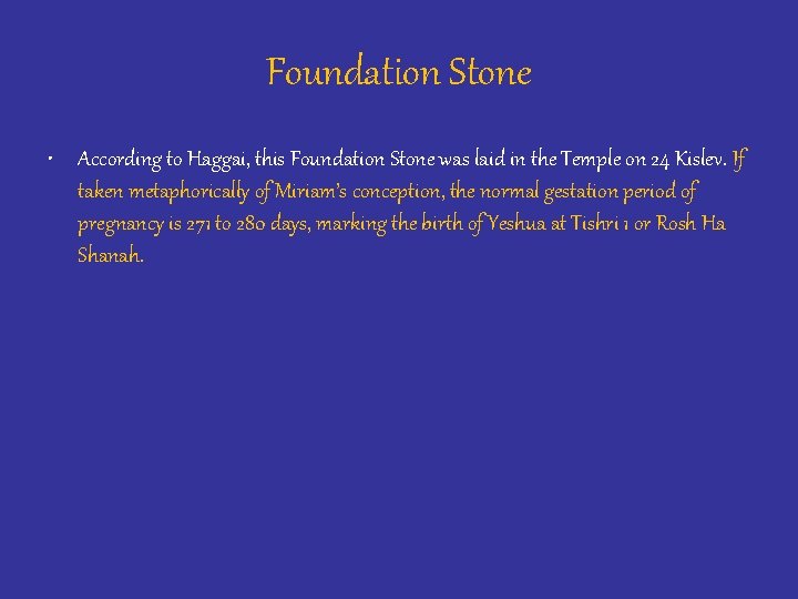 Foundation Stone • According to Haggai, this Foundation Stone was laid in the Temple