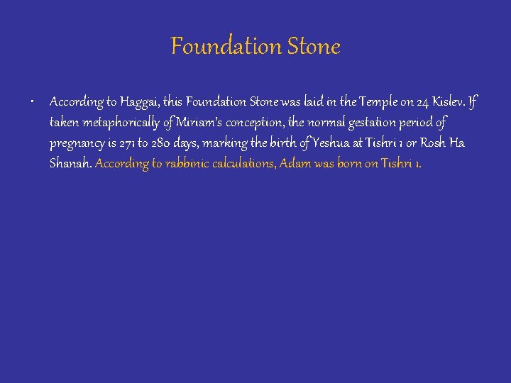 Foundation Stone • According to Haggai, this Foundation Stone was laid in the Temple