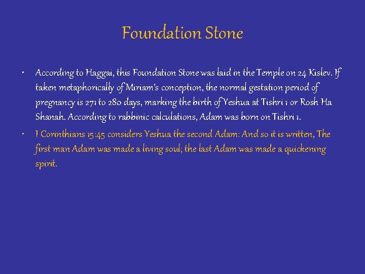 Foundation Stone • According to Haggai, this Foundation Stone was laid in the Temple
