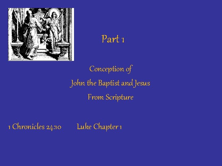 Part 1 Conception of John the Baptist and Jesus From Scripture 1 Chronicles 24: