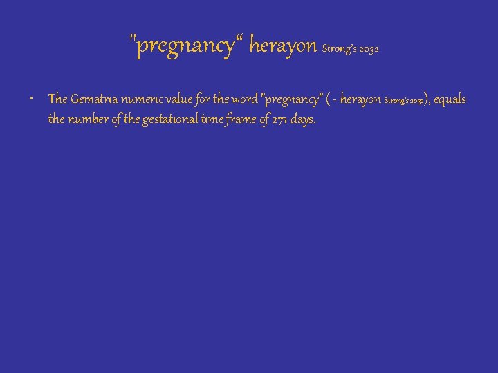 "pregnancy“ herayon Strong’s 2032 • The Gematria numeric value for the word "pregnancy" (