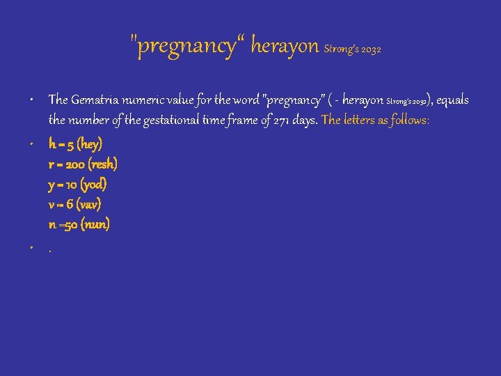 "pregnancy“ herayon Strong’s 2032 • The Gematria numeric value for the word "pregnancy" (