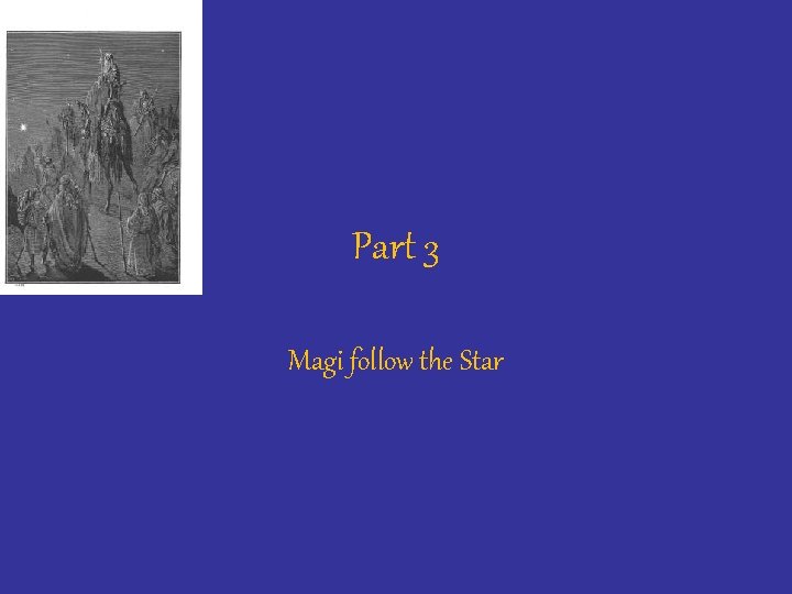 Part 3 Magi follow the Star 