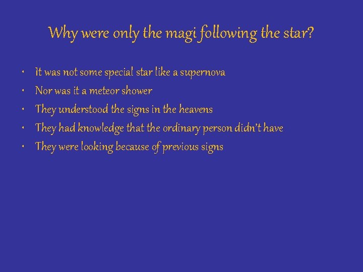 Why were only the magi following the star? • • • It was not