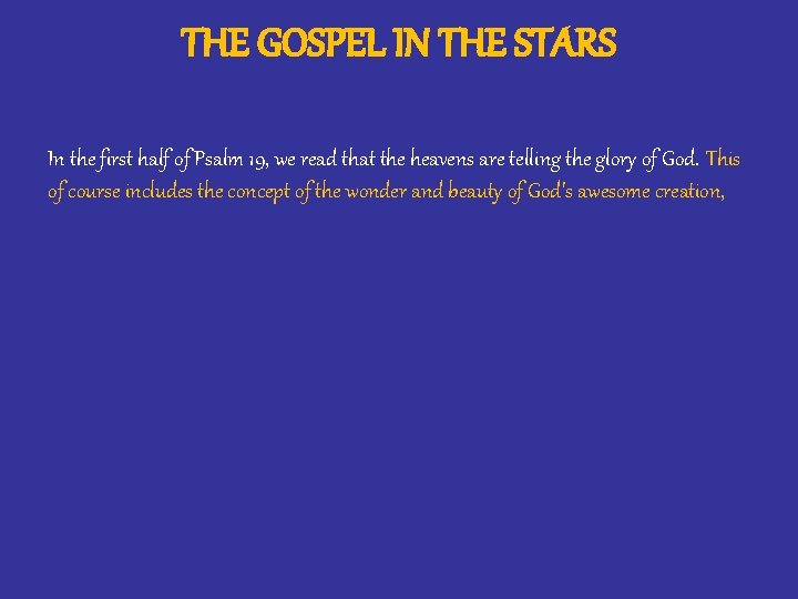THE GOSPEL IN THE STARS In the first half of Psalm 19, we read