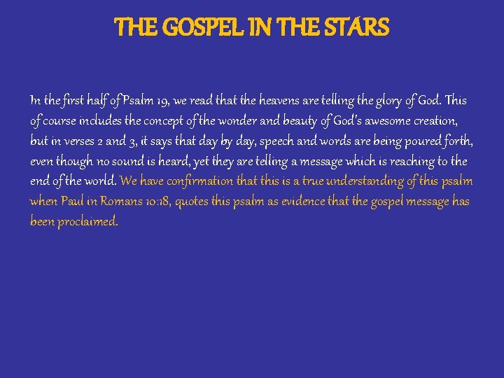 THE GOSPEL IN THE STARS In the first half of Psalm 19, we read