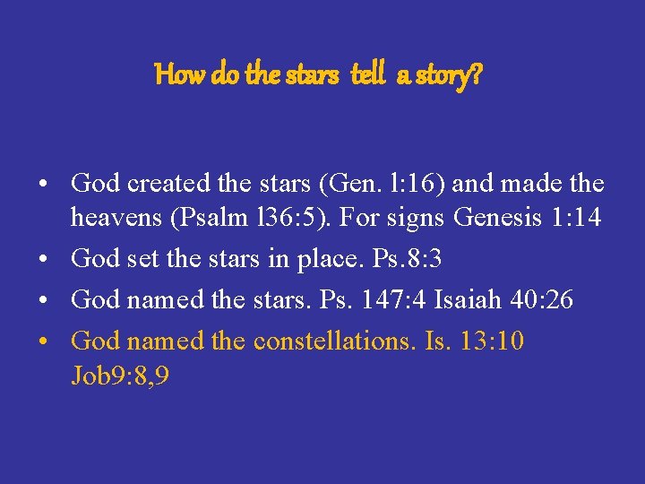 How do the stars tell a story? • God created the stars (Gen. l: