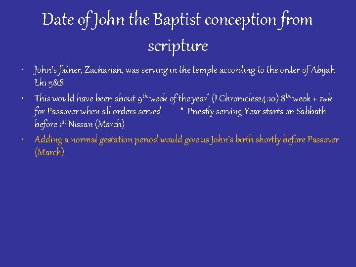 Date of John the Baptist conception from scripture • John’s father, Zachariah, was serving