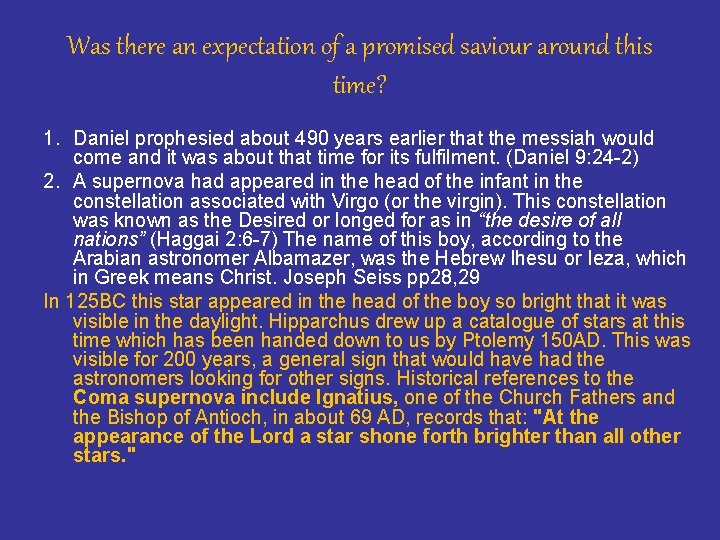 Was there an expectation of a promised saviour around this time? 1. Daniel prophesied