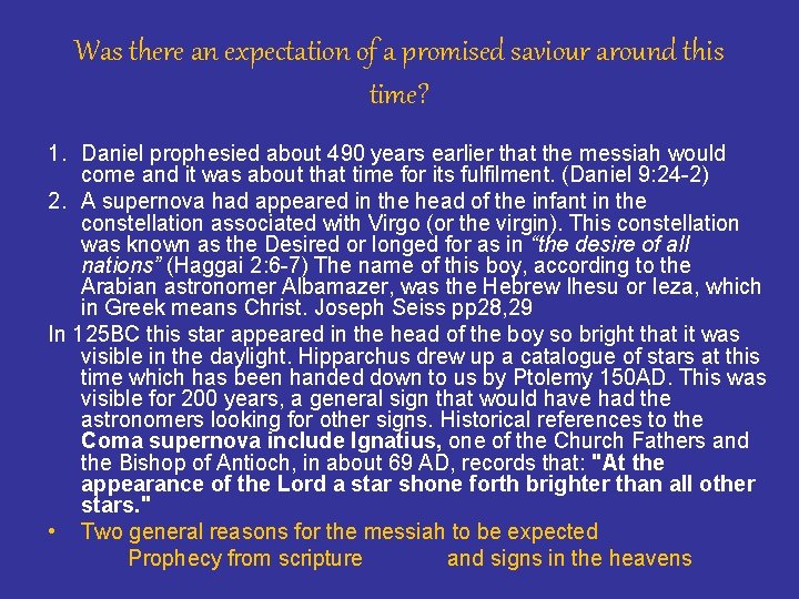 Was there an expectation of a promised saviour around this time? 1. Daniel prophesied