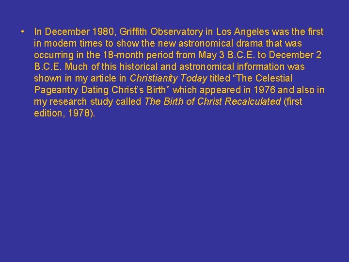  • In December 1980, Griffith Observatory in Los Angeles was the first in