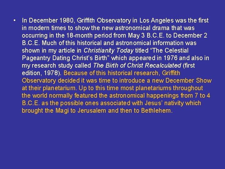  • In December 1980, Griffith Observatory in Los Angeles was the first in