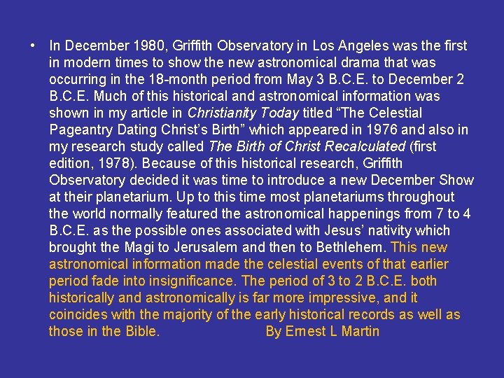  • In December 1980, Griffith Observatory in Los Angeles was the first in