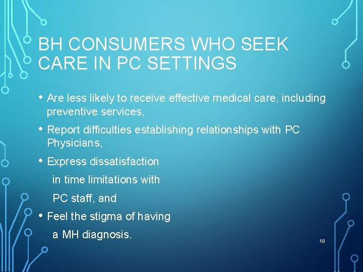 BH CONSUMERS WHO SEEK CARE IN PC SETTINGS • Are less likely to receive
