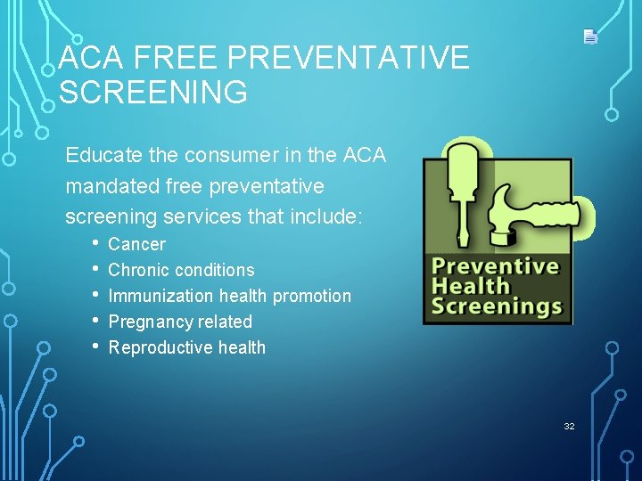 ACA FREE PREVENTATIVE SCREENING Educate the consumer in the ACA mandated free preventative screening
