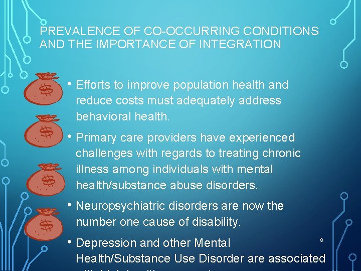 PREVALENCE OF CO-OCCURRING CONDITIONS AND THE IMPORTANCE OF INTEGRATION • Efforts to improve population