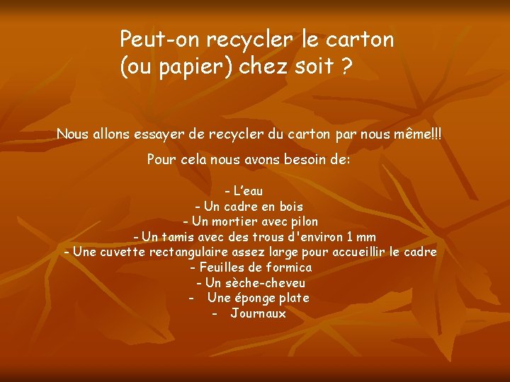 Peut-on recycler le carton (ou papier) chez soit ? Nous allons essayer de recycler