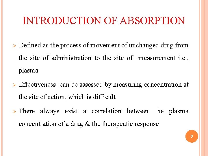 INTRODUCTION OF ABSORPTION Ø Defined as the process of movement of unchanged drug from INTRODUCTION OF ABSORPTION Ø Defined as the process of movement of unchanged drug from