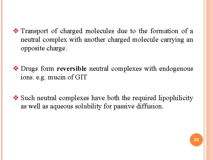 v Transport of charged molecules due to the formation of a neutral complex with v Transport of charged molecules due to the formation of a neutral complex with