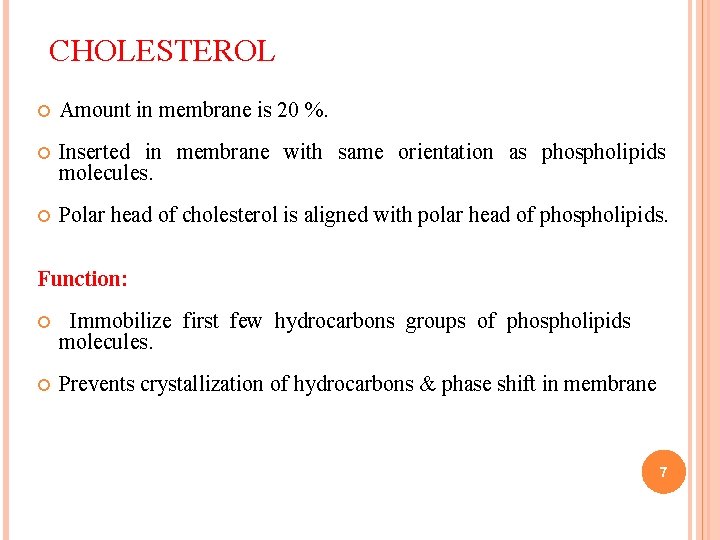 CHOLESTEROL Amount in membrane is 20 %. Inserted in membrane with same orientation as CHOLESTEROL Amount in membrane is 20 %. Inserted in membrane with same orientation as