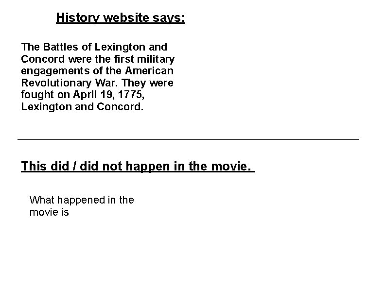 History website says: The Battles of Lexington and Concord were the first military engagements