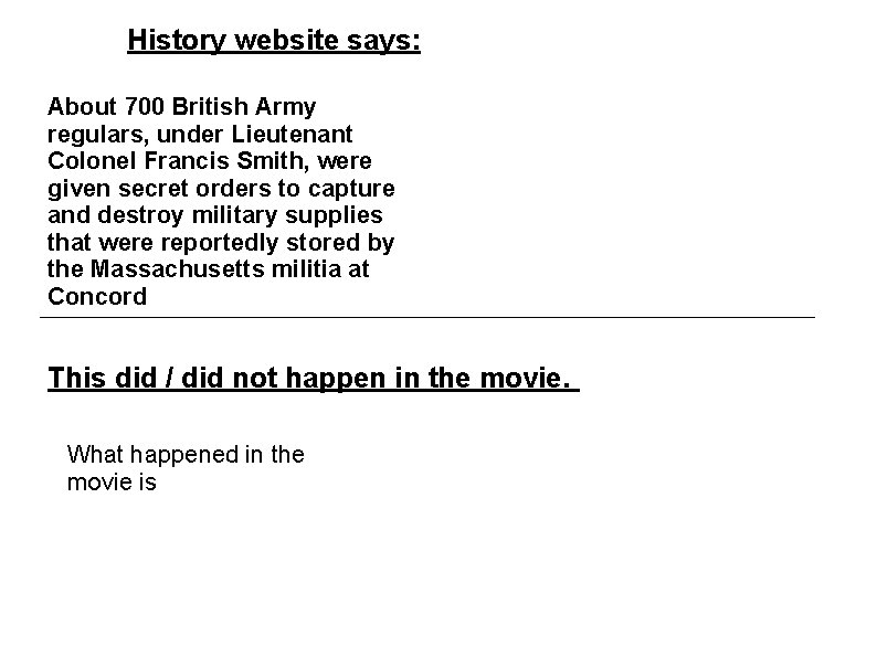 History website says: About 700 British Army regulars, under Lieutenant Colonel Francis Smith, were