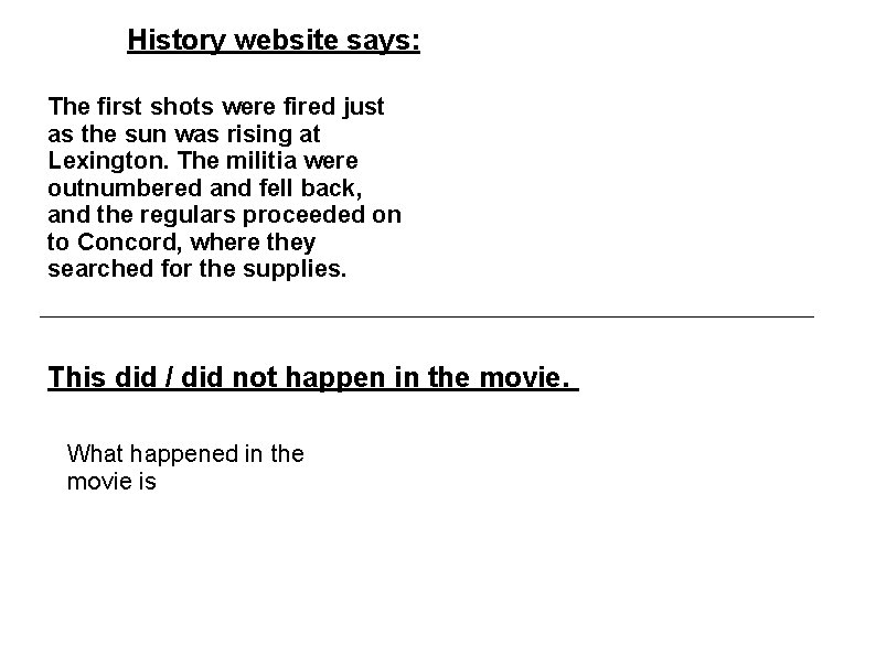 History website says: The first shots were fired just as the sun was rising