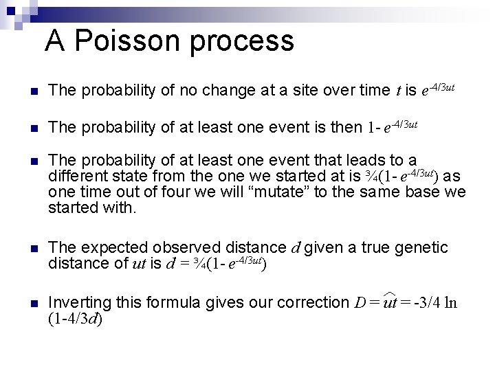 A Poisson process n The probability of no change at a site over time