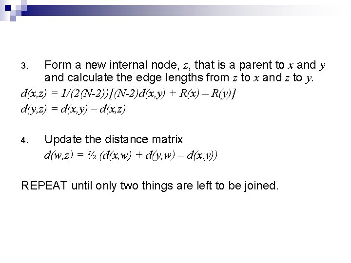 Form a new internal node, z, that is a parent to x and y