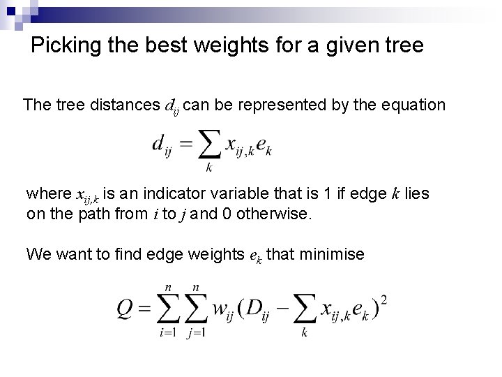 Picking the best weights for a given tree The tree distances dij can be